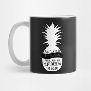 Be Like A Pineapple Mug